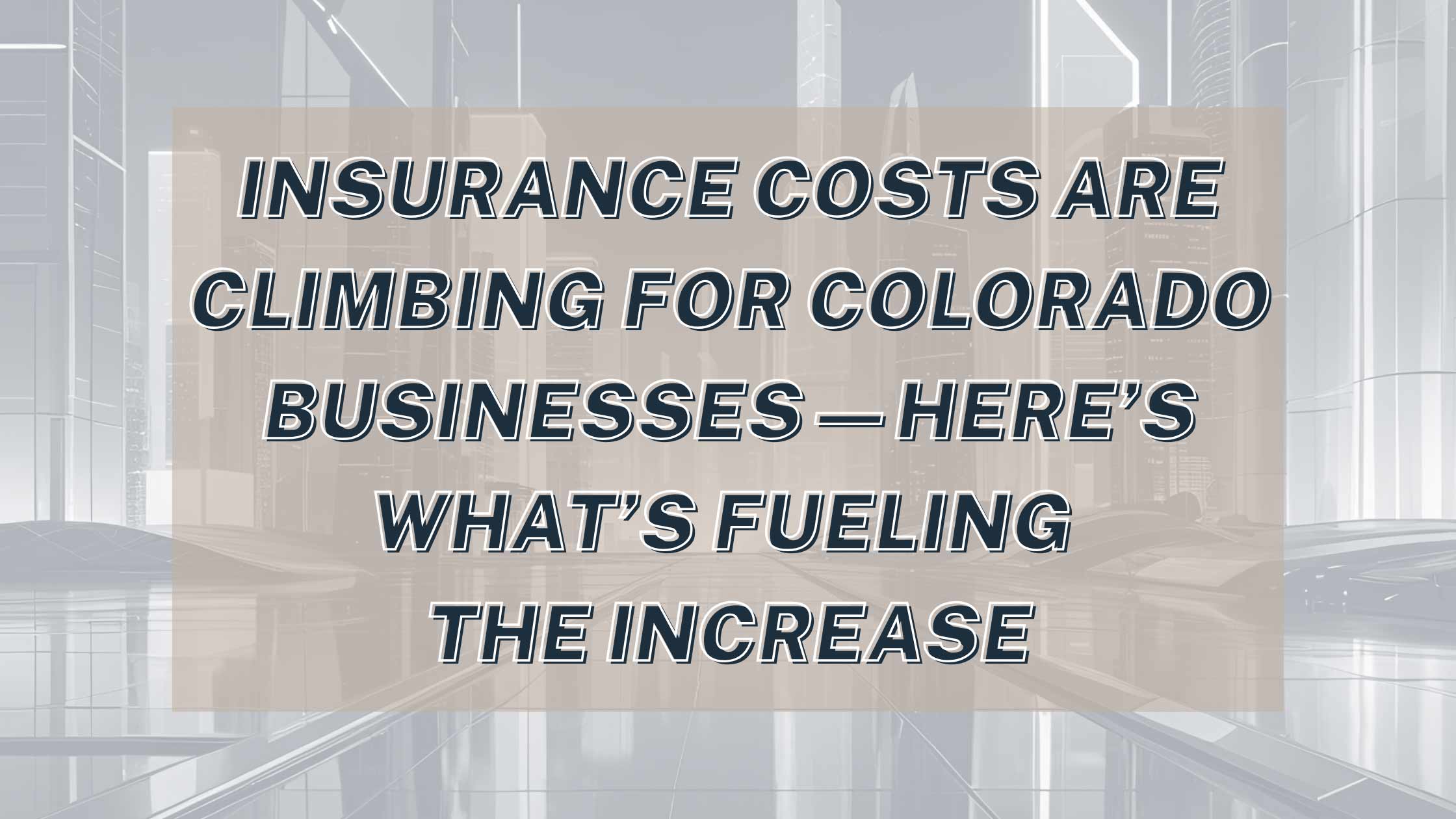 The Rising Cost of Business Insurance: What's Driving Premium