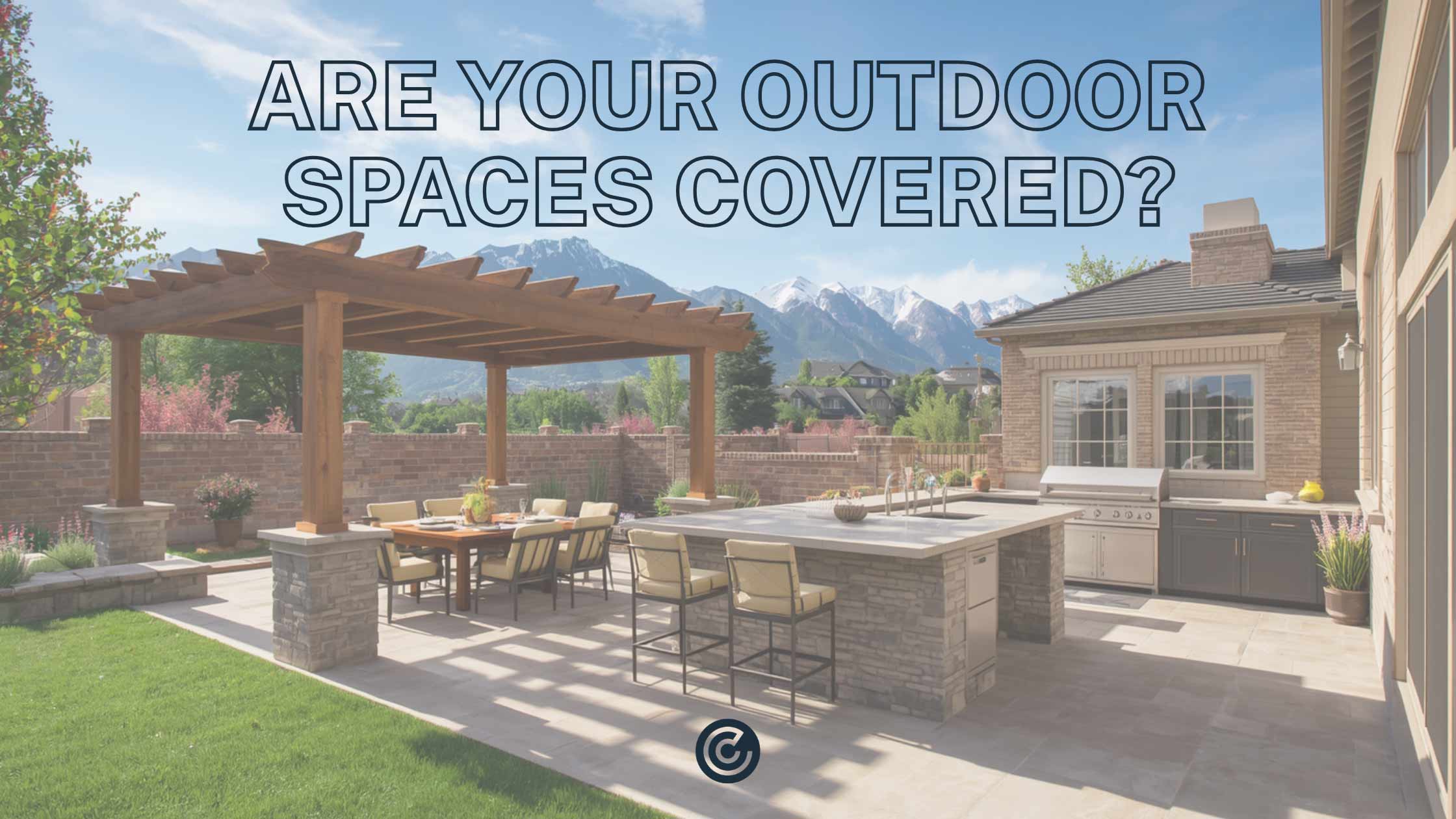 Are-Your-Outdoor-Spaces-Covered-Blog-Banner